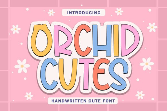 Orchid Cutes: A Font That Brings Joy to Every Project